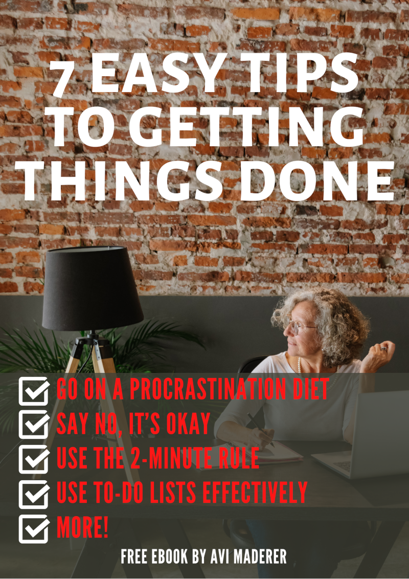 7 Easy Tips to Getting Things Done